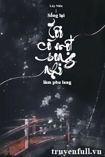 Sống Lại Tôi Có Một Song Nhi Làm Phu Lang book cover
