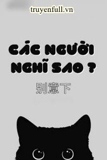 Các Người Nghĩ Sao book cover