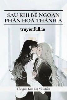 Sau Khi Bé Ngoan Phân Hóa Thành A Cover