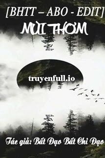 Mùi Thơm - Bất Tri Đạo Bất Tri Đạo book cover
