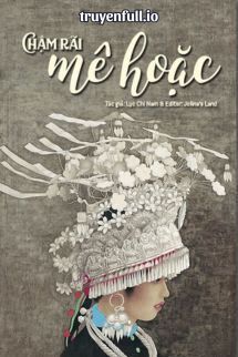 Chậm Rãi Mê Hoặc - Lục Chi Nam book cover