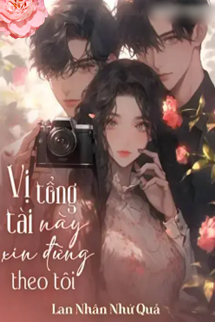 Vị Tổng Tài Này Xin Đừng Theo Tôi book cover