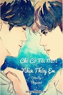 Chỉ Có Tôi Mới Nhìn Thấy Em book cover