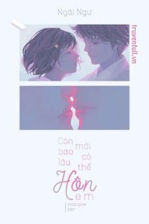 Còn Bao Lâu Mới Có Thể Hôn Em book cover