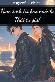 Nam Sinh Tôi Bao Nuôi Là Thái Tử Gia! book cover