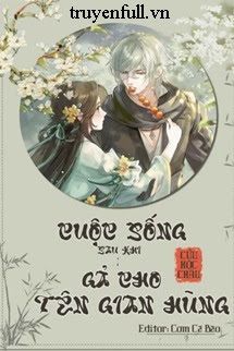 Cuộc Sống Sau Khi Gả Cho Tên Gian Hùng book cover