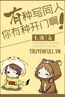 Có Gan Viết Đồng Nhân Thì Có Gan Mở Cửa Đi! book cover
