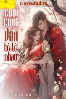 Cuối Cùng Vẫn Bỏ Lỡ Nhau book cover