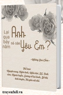 Lại Qua Bảy Năm, Anh Có Còn Yêu Em? book cover