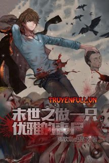 Làm Một Con Tang Thi Ưu Nhã Ở Mạt Thế book cover