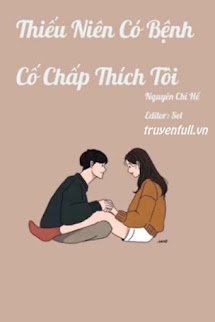 Thiếu Niên Có Bệnh Cố Chấp Thích Tôi book cover