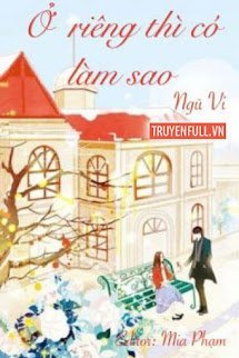 Ở Riêng Thì Có Làm Sao? book cover
