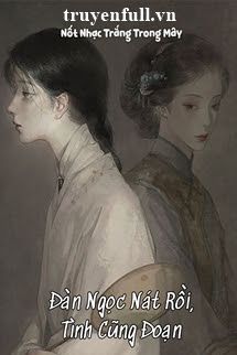 Đàn Ngọc Nát Rồi, Tình Cũng Đoạn book cover