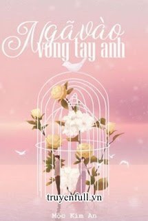 Ngã Vào Vòng Tay Anh book cover