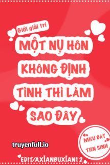 Một Nụ Hôn Không Định Tình Thì Làm Sao Đây book cover