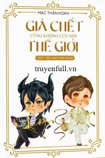 Giả Chết Cũng Không Cứu Nổi Thế Giới book cover