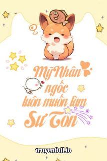 Mỹ Nhân Ngốc Luôn Muốn Làm Sư Tôn book cover