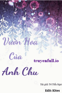 Vườn Hoa Của Anh Chu - Tri Tiểu Ngư book cover
