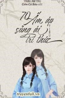 70 Ấm Áp Sủng Ái Tiểu Trí Thức book cover