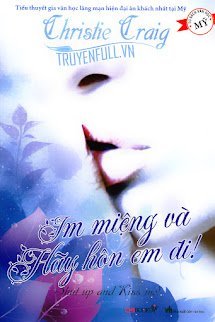 Im Miệng Và Hãy Hôn Em Đi! book cover