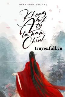 Không Biết A Tỷ Là Nam Chính book cover