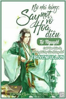 Nữ Nhi Hồng: Say Một Vò Hoa Điêu book cover