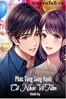 Phác Tổng Sủng Hạnh Cô Nhóc Vô Tâm book cover