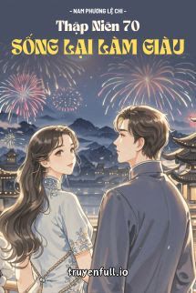 Thập Niên 70: Sống Lại Làm Giàu book cover