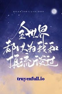 Toàn Thế Giới Đều Cho Rằng Tôi Từng Yêu Đương Với Đỉnh Lưu book cover