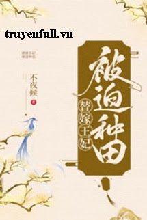 Vương Phi Gả Thay Bị Bắt Đi Làm Ruộng book cover