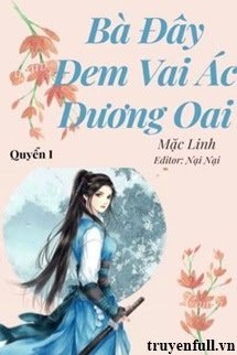 (Quyển 1) Bà Đây Đem Vai Ác Dương Oai book cover