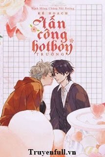 Kế Hoạch Tấn Công hotboy Trường book cover