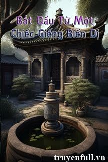 Bắt Đầu Từ Một Cái Giếng Biến Dị book cover