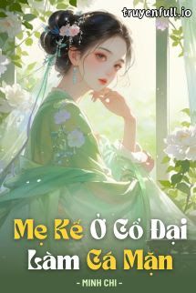 Mẹ Kế Ở Cổ Đại Làm Cá Mặn book cover