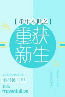 Mạt Thế Trọng Sinh Chi Trọng Hoạch Tân Sinh book cover