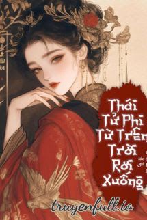Thái Tử Phi Từ Trên Trời Rơi Xuống book cover