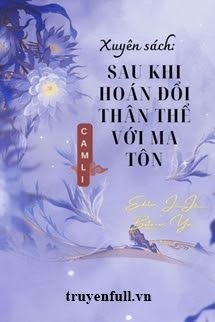 Xuyên Sách Sau Khi Hoán Đổi Thân Thể Với Ma Tôn book cover