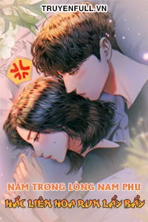 Nằm trong lòng nam phụ Hắc Liên Hoa run lẩy bẩy book cover
