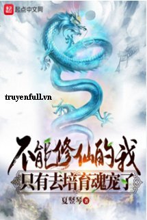 Không Thể Tu Tiên Ta Chỉ Đi Bồi Dưỡng Hồn Sủng book cover