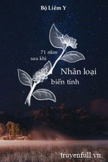 71 Năm Sau Khi Nhân Loại Biến Tình Cover