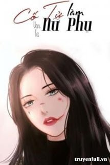 Cố Tử Làm Nữ Phụ book cover