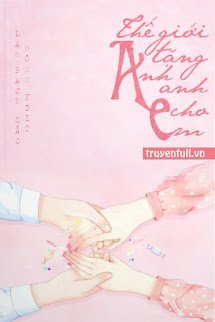 Thế Giới Tặng Em Cho Anh book cover