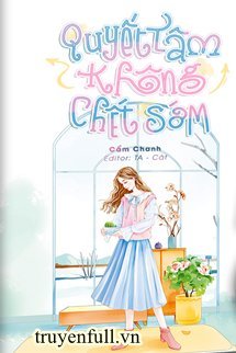 Quyết Tâm Không Chết Sớm book cover