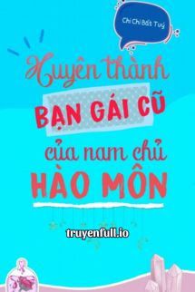 Xuyên Thành Bạn Gái Cũ Của Nam Chính Hào Môn Cover