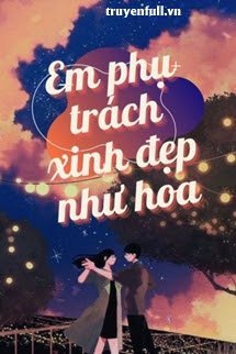 Em Phụ Trách Xinh Đẹp Như Hoa book cover