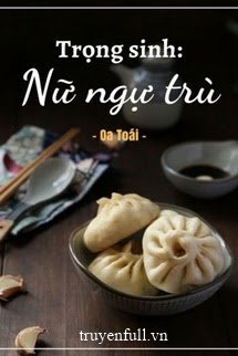 Nữ Ngụ Trù Trọng Sinh book cover