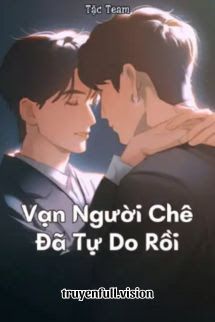 Vạn Người Chê Đã Tự Do Rồi book cover