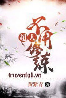 Siêu Nhân Không Cần Tu Luyện book cover