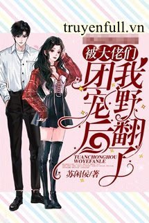 Sau Khi Được Các Anh Trai Đoàn Sủng Ta Trở Mình Rồi book cover