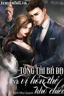 Tổng Tài Bá Đạo Và Vị Hôn Thê Khó Chiều book cover